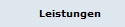 Leistungen