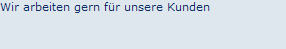 Wir arbeiten gern fr unsere Kunden