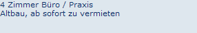 4 Zimmer Bro / Praxis
Altbau, ab sofort zu vermieten